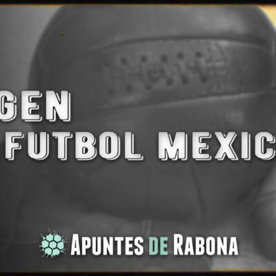THUMB_Origen_Futbol_Mexicano