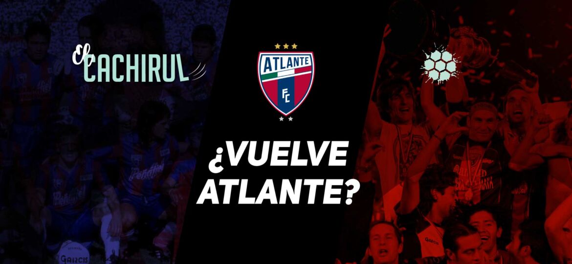 ¿Vuelve Atlante?